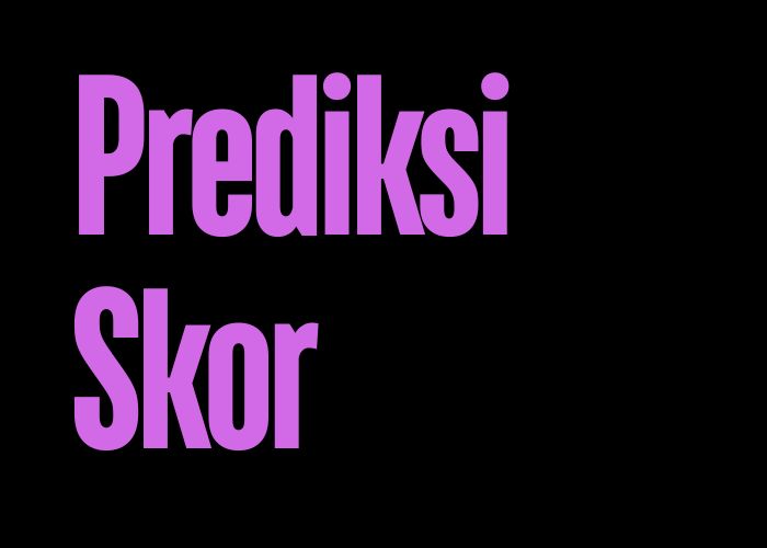 Prediksi Skor